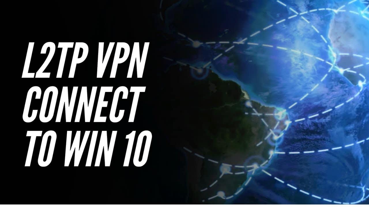 Connect L2TP VPN to Windows 10